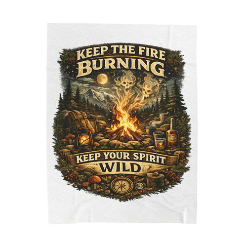 Camping Velveteen Plush Blanket — "Keep the Fire Burning, Keep Your Spirit Wild" Cozy Outdoor Throw