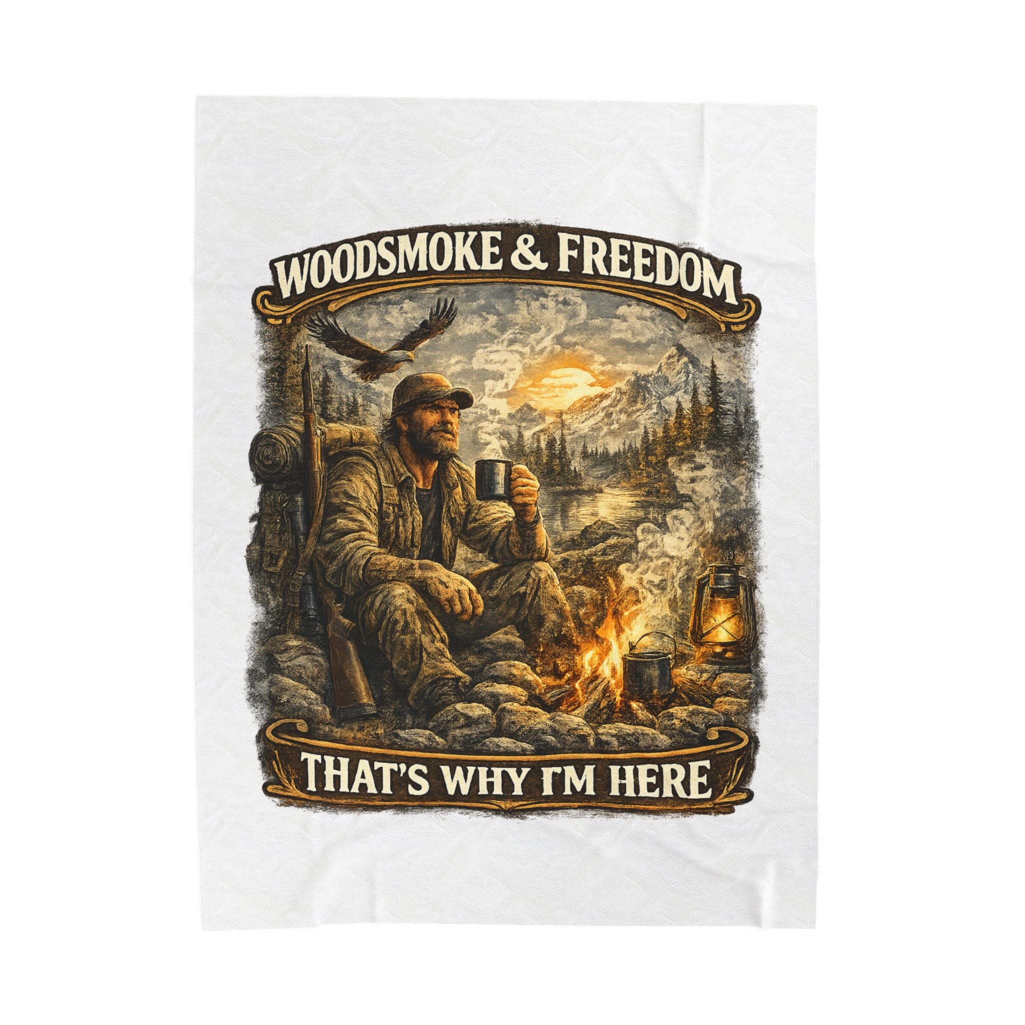 Velveteen Blanket — "Woodsmoke & Freedom, That's Why I'm Here" Campfire Outdoor Throw