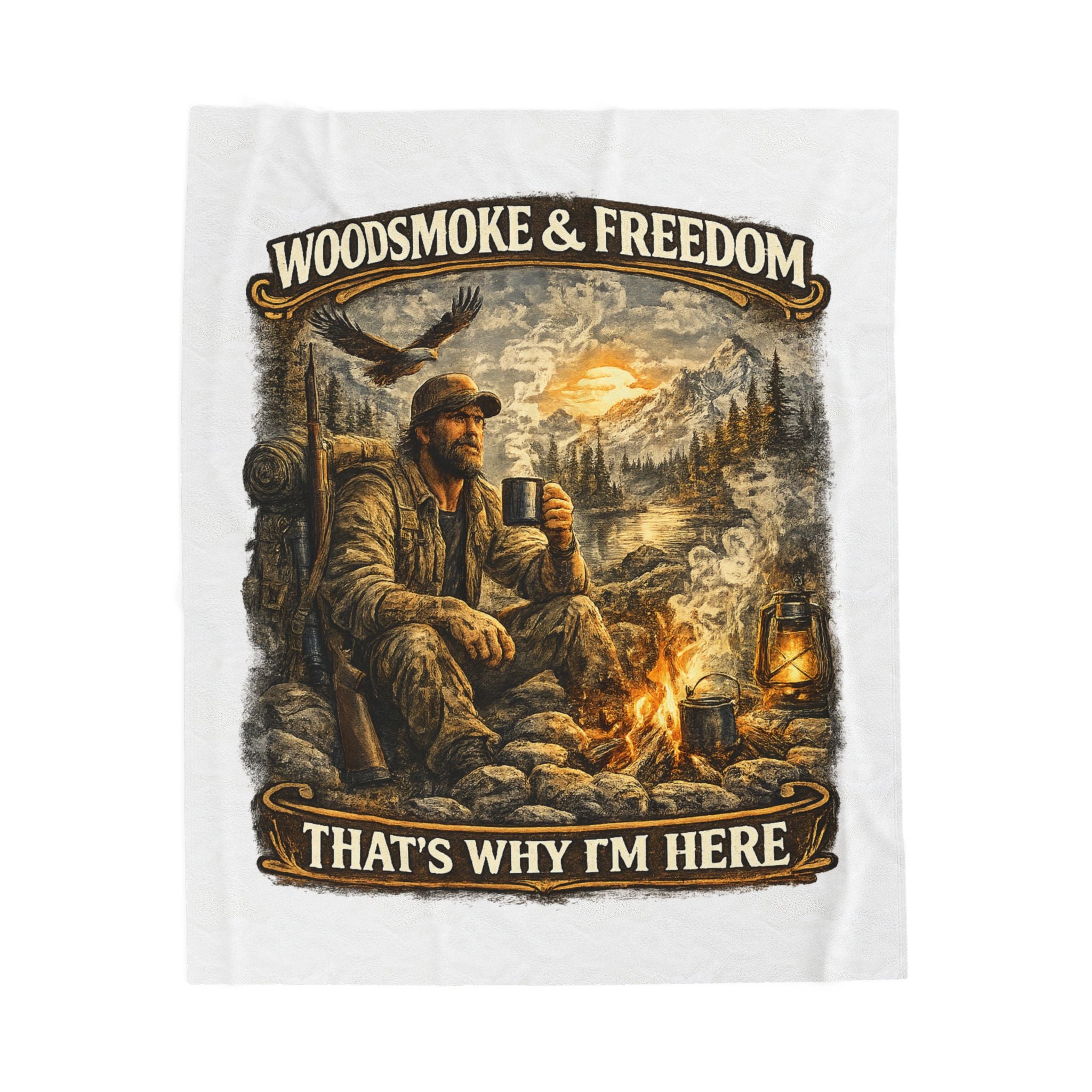 Velveteen Blanket — "Woodsmoke & Freedom, That's Why I'm Here" Campfire Outdoor Throw