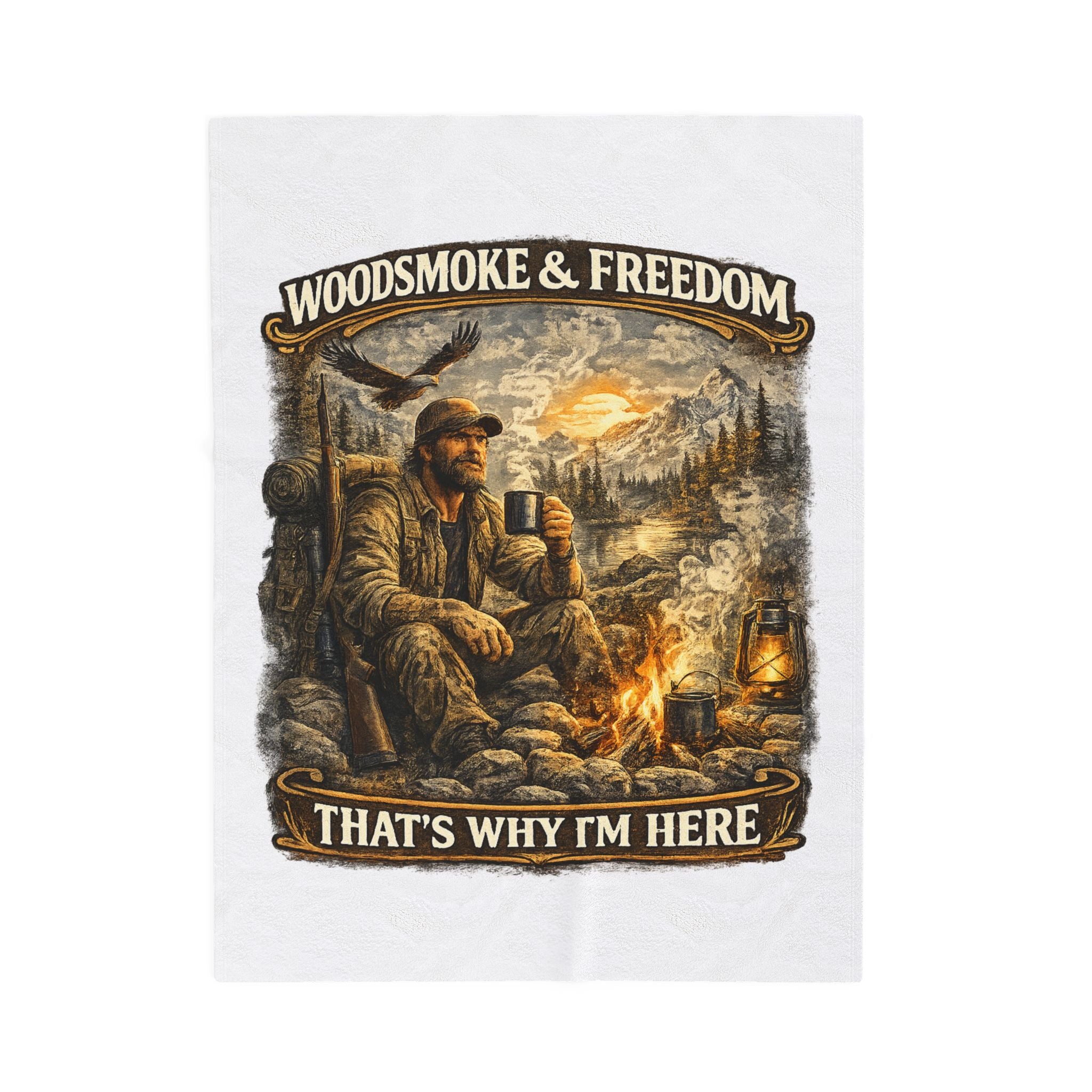 Velveteen Blanket — "Woodsmoke & Freedom, That's Why I'm Here" Campfire Outdoor Throw