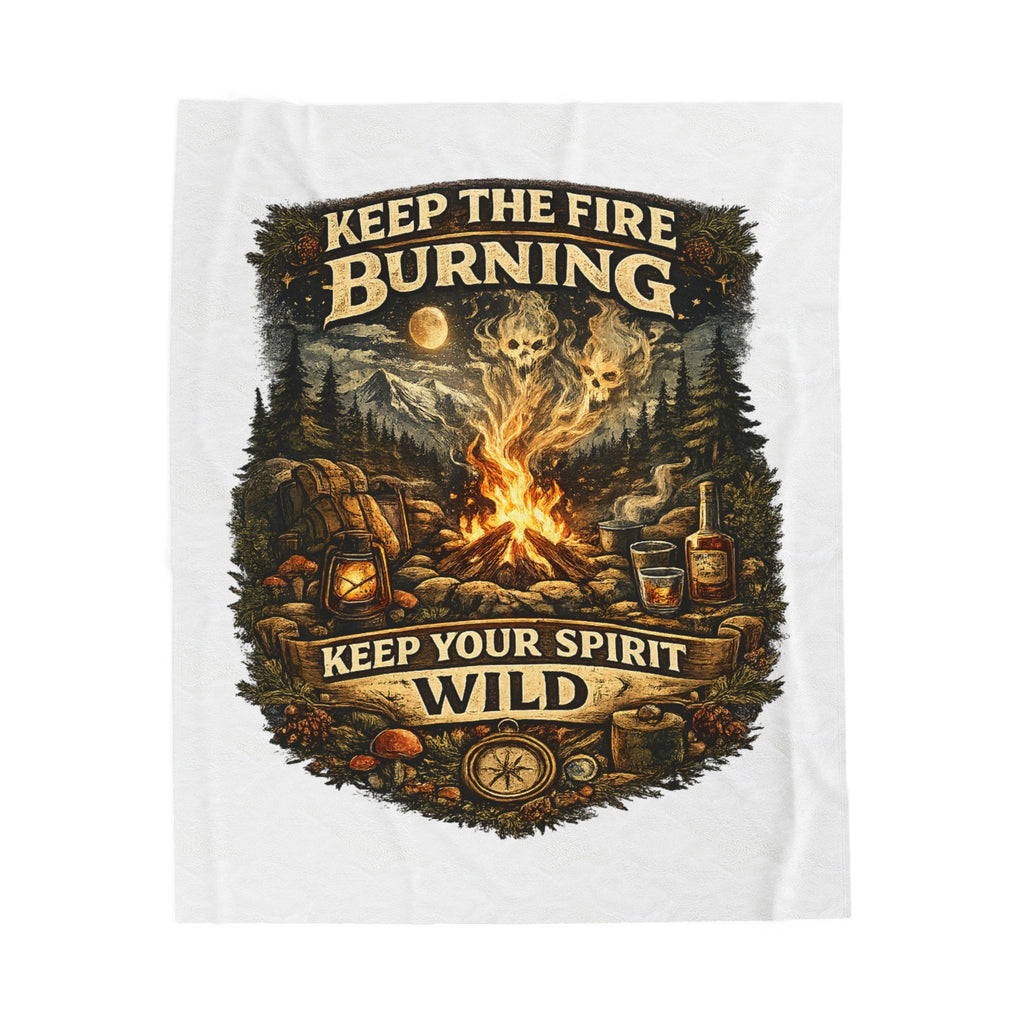 Camping Velveteen Plush Blanket — "Keep the Fire Burning, Keep Your Spirit Wild" Cozy Outdoor Throw