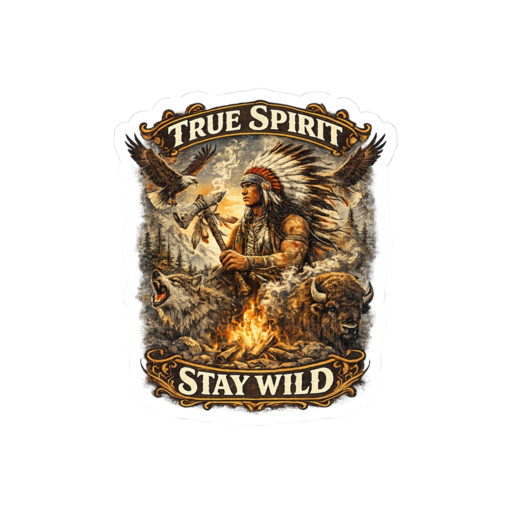 True Spirit "Stay Wild" Kiss-Cut Sticker — Native Warrior Campfire Design