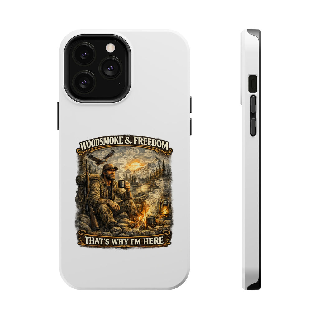 Woodsman Vintage Phone Case — "Woodsmoke & Freedom, That’s Why I’m Here" Magnetic Impact-Resistant Case